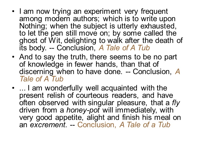 I am now trying an experiment very frequent among modern authors; which is to